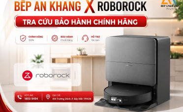 Mua Roborock Tại Bếp An Khang Có Được Bảo Hành Chính Hãng Không? Chính Sách Mới Nhất Mới Nhất Từ Roborock